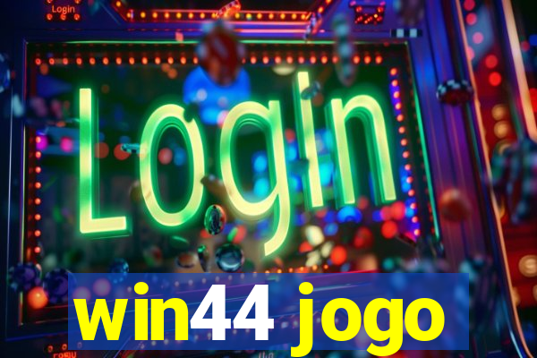 win44 jogo